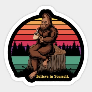 Believe in Yourself Sasquatch Sticker